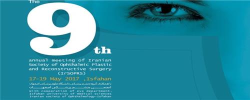 9th Annual Meeting of Iranian Society of Ophthalmic Plastic and Reconstructive surgery (IrSOPRS)